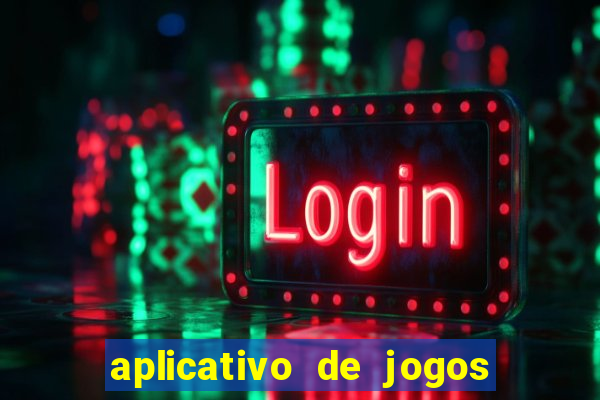 aplicativo de jogos que pagam de verdade